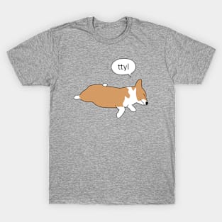 Corgi Nap - ttyl T-Shirt